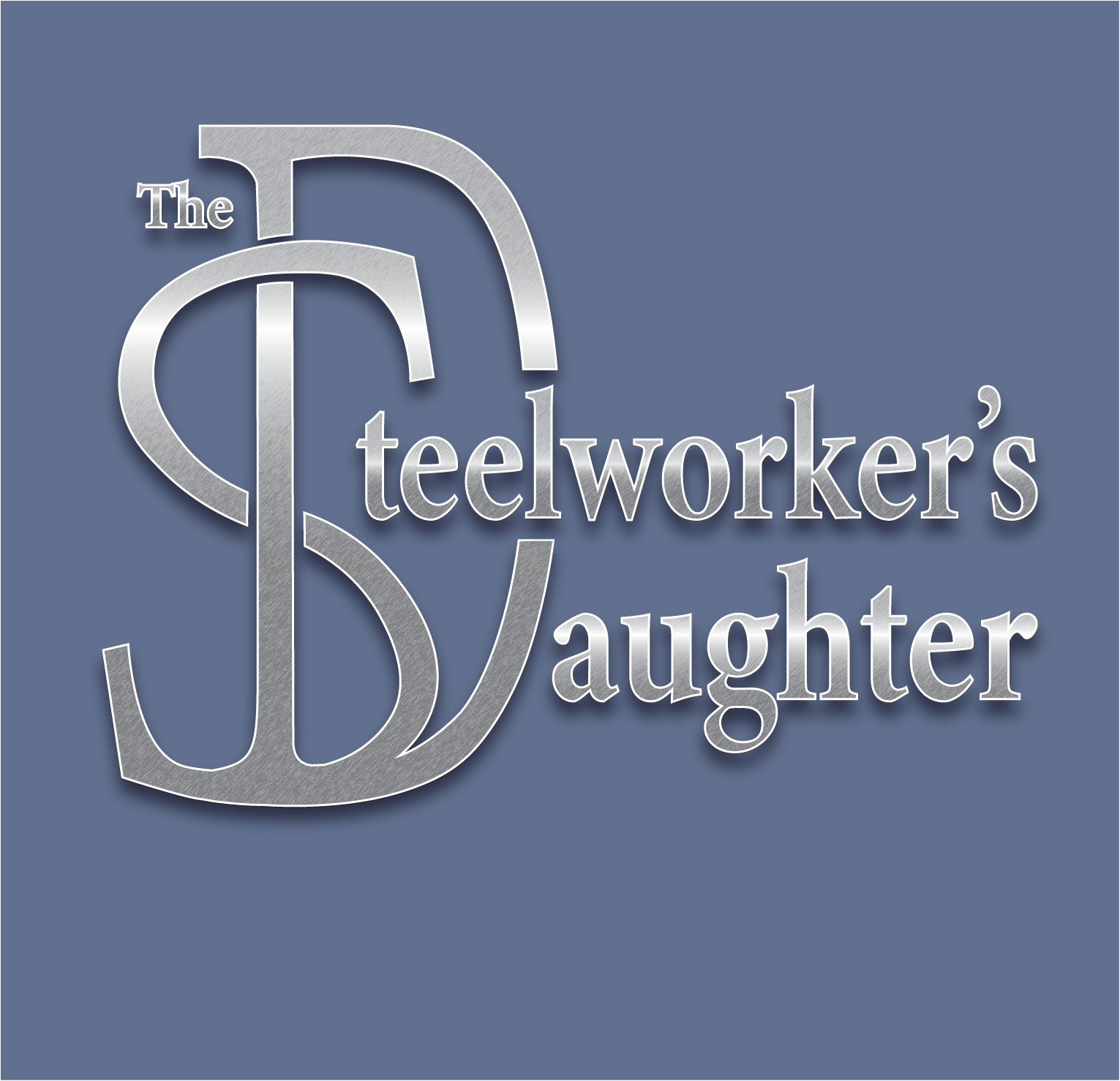 The Steelworker's Daughter