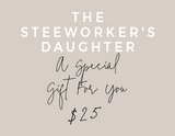 The Steelworker's Daughter Gift Card